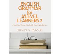 ENGLISH GRAMMAR FOR A'LEVEL LEARNERS 2: A 'Must-Have' Grammar Handbook for A'level English Learners