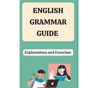 English Grammar Guide: Explanations and Exercises
