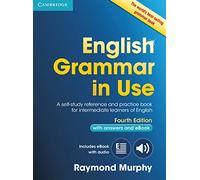 English Grammar in Use Book with Answers and Interactive eBook: Self-Study Reference and Practice Book for Intermediate Learners of English [Lingua inglese]