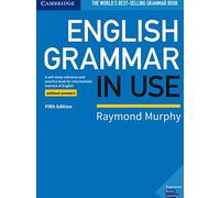 English Grammar in Use Book without Answers: A Self-study Reference and