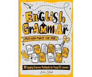 English Grammar Mini Book Maker. 10 Engaging Grammar Workbooks for Young ESL Learners: Photocopiable ESL/EFL Teaching Materials for TEFOL/TESOL Teachers