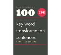 English Grammar Practice - C2 - Certificate in Proficiency of English: 100 CPE Key word transformation sentences