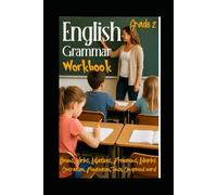 ENGLISH GRAMMAR WORKBOOK GRADE 2: Step-by-Step Practice for Young Learners