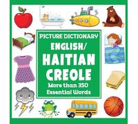 English/Haitian Creole Picture Dictionary: More Than 350 Essential Words