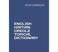 ENGLISH HAITIAN CREOLE TOPICAL DICTIONARY