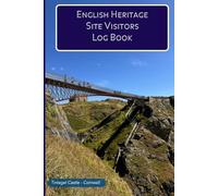 English Heritage Site Visitors Log Book and Journal: Record your visits to England's historic sites
