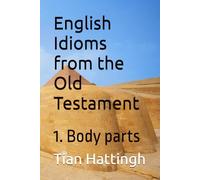 English Idioms from the Old Testament: 1. Body parts