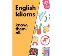 English Idioms: Know them all