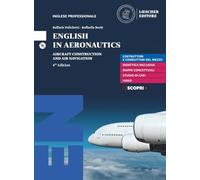 English in aeronautics. Aircraft construction and air navigation. Per le Scuole superiori. Con e-book. Con espansione online. Con CD-ROM