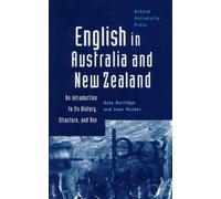 English in Australia and New Zealand: An Introduction to Its History, Structure and Use