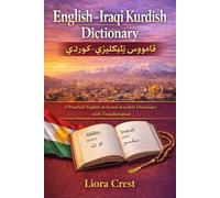 English-Iraqi Kurdish Dictionary: A Practical English to Sorani Kurdish Dictionary with Transliteration
