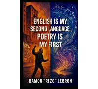 English is my Second Language; Poetry is my First