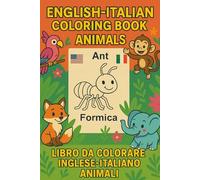 English-Italian Bilingual Coloring Book / Libro da colorare inglese-italiano: „Animals“ / "Animali"