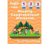 English Italian Reading Comprehension Workbook for 1st 2nd 3rd Grade: Essential Test-Prep Exercises to Teach Your Kids