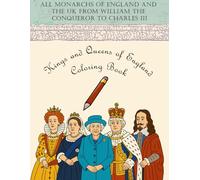 English Kings and Queens Coloring Book: From William the Conqueror to King Charles III