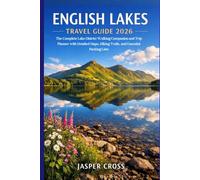 English Lakes Travel Guide 2026: The Complete Lake District Walking Companion and Trip Planner with Detailed Maps, Hiking Trails, and Essential Packing Lists