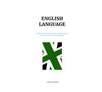 English Language: A Journey through the history, framework, and utilisation of the English Language