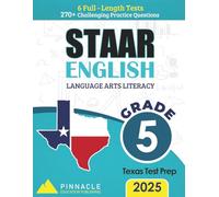 English Language Arts Literacy (ELA) Practice Workbook - State of Texas Assessments of Academic Readiness (STAAR) Grade 5: 6 Full-Length Tests: Aligned with 2025 Texas STAAR Standards