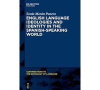 English Language Ideologies and Identity in the Spanish-Speaking World