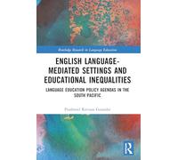 English Language-Mediated Settings and Educational Inequalities: Language Education Policy Agendas in the South Pacific