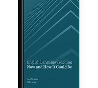 English Language Teaching Now and How It Could Be