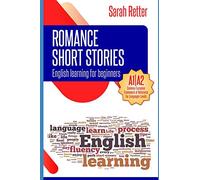 ENGLISH LEARNING: ROMANCE SHORT STORIES FOR BEGINNERS: A1/A2 Levels. Common European Framework of Reference for Languages