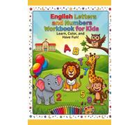 English Letters and Numbers Workbook for Kids: Learn, Color, and Have Fun!