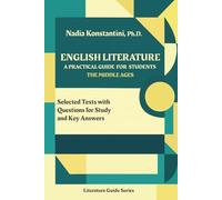 English Literature: A Practical Guide for Students - volume 1 The Middle Ages: Selected Texts with Questions for Study and Key Answers