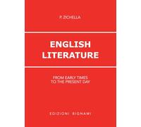 English literature. From early times to the present day. Per le Scuole superiori