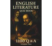 English Literature - Quiz Book - 1100 Q & A: For Learners, Educators, and Avid Readers