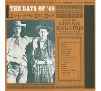 English, Logan - Days Of '49: Songs Of Gold Rush