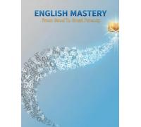 English Mastery: From Good To Great Fluency