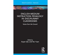 English-Medium Instruction Pedagogy in Disciplinary Classrooms: Voices from the Ground