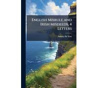 English Misrule and Irish Misdeeds, 4 Letters