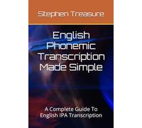 English Phonemic Transcription Made Simple: A Complete Guide To English IPA Transcription