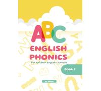 ENGLISH PHONICS FOR ENGLISH YOUNG LEARNERS - BOOK 1: Build Strong Reading, and Spelling Skills for YLE, ESL, and EFL Learners, Master cvc words