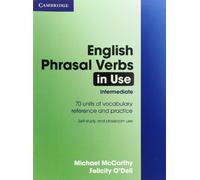 English phrasal verbs in use. Intermediate. Per le Scuole superiori