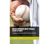 ENGLISH PORTUGUESE MALAY Trilingual Lesson of Failure: Language Learning Book Based on Movie Who Killed