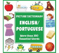 English Portuguese Picture Dictionary: More Than 350 Essential Words