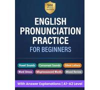 English Pronunciation Practice for Beginners: 500 Multiple Choice Questions with Answer Explanations for ESL Learners | Vowel Sounds, Silent Letters, Word Stress and More | A1-A2 Level