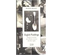 English Pudding. Ricette e curiosità dal raffinato universo dei dolci inglesi