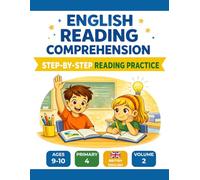English Reading Comprehension Workbook: Step-by-Step Reading Practice for Ages 9-10, Primary 4, British English, Volume 2