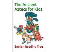 English Reading Tree The Ancient Aztecs for Kids (Tascabile)
