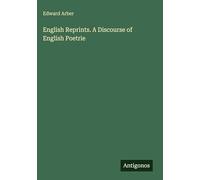 English Reprints. A Discourse of English Poetrie