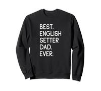 English Setters Best English Setter Dad Ever Setter Inglese Felpa