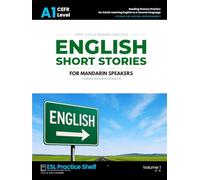 English Short Stories for Mandarin Speakers - CEFR Level A1 Beginners: Reading Fluency Practice for Adults Learning English as a Second Language, with Mandarin Vocabulary Support - Beginner Level
