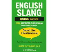 English Slang: Master American Real-Life English - Quick Guide: 2000 American Slang Terms Explained Fast and Clearly