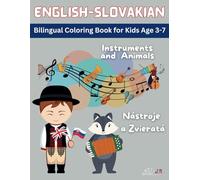 English Slovakian Bilingual Coloring Book Instruments and Animals: Discover Animals and Instruments Through Coloring in English and Slovakian.