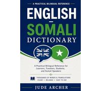 English-Somali Dictionary: A Practical Bilingual Reference for Learners, Travelers, Students, and Somali Speakers