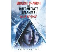 English/Spanish for Intermediate Learners: Cold Revenge